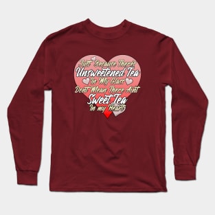 Unsweetened and Sweet Tea Long Sleeve T-Shirt